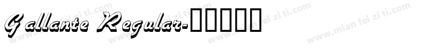 Gallante Regular字体转换